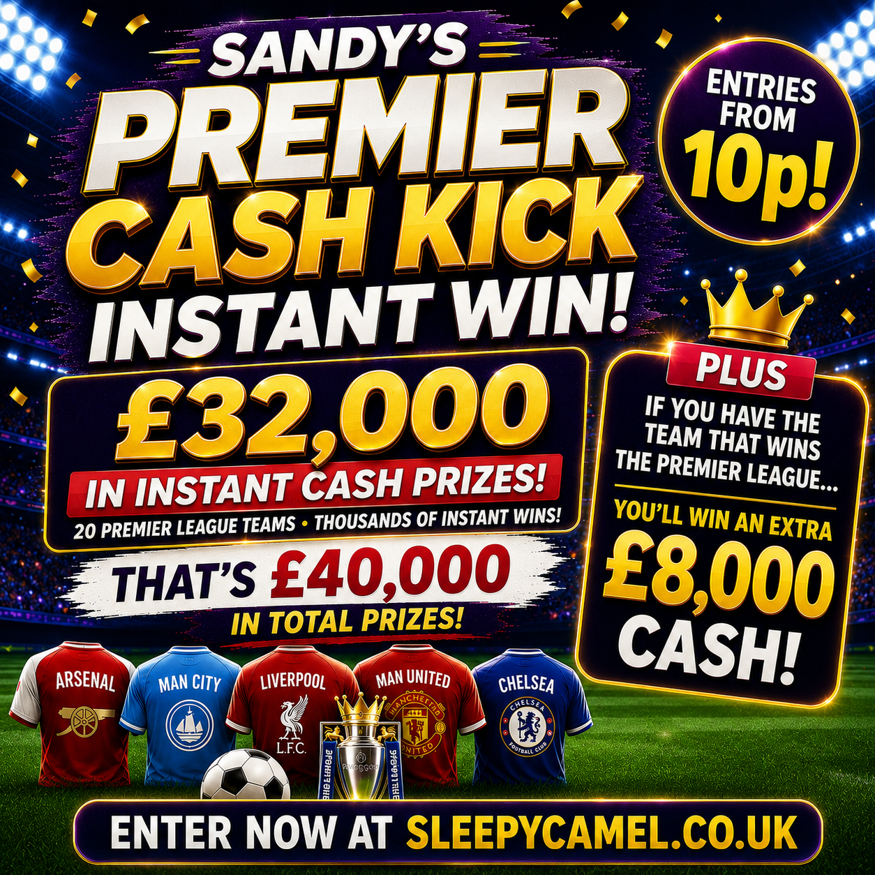SANDY’S PREMIER CASH KICK – INSTANT WIN!